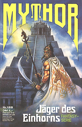 Jäger des Einhorns (Deutsch) — Mythor Nr. 128, Kneifel, Hans